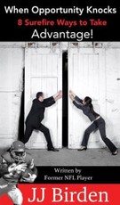 When Opportunity Knocks, 8 Surefire Ways to Take Advantage!