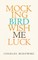 Mockingbird Wish Me Luck