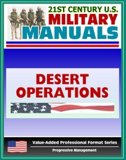 21st Century U.S. Military Manuals: Desert Operations Field Manual - FM 90-3 (Value-Added Professional Format Series)