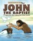 John The Baptist Prepares the Way for the Lord