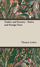 Timber and Forestry - Native and Foreign Trees