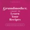 Grandmother, I Want to Learn Your Recipes