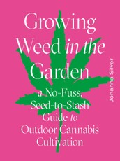 Johanna Silver, S: Growing Weed in the Garden