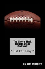 The Silver & Black Tailgate Attack Cookbook