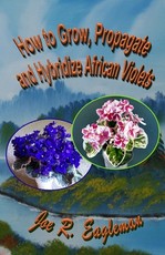 How to Grow, Propagate and Hybridize African Violets
