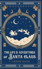 The Life and Adventures of Santa Claus