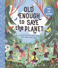 Old Enough to Save the Planet (Revised Edition)
