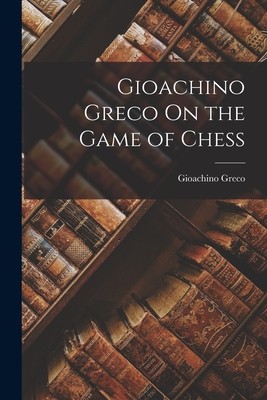 O Xadrez de Giocchino Greco #7