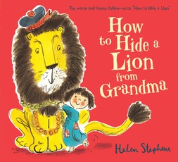 Stephens, H: How to Hide a Lion from Grandma