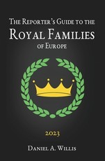 The 2023 Reporter's Guide to the Royal Families of Europe