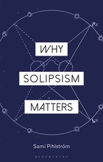 Why Solipsism Matters