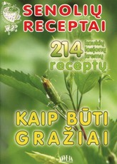 Senolių receptai. Kaip būti gražiai