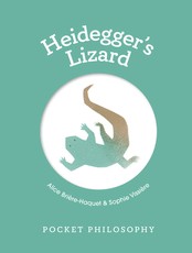Pocket Philosophy: Heidegger's Lizard