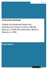 Outline for Textbook Project for Introductory Survey Course in World History to 1500. The Innovative Mind in History, to 1500