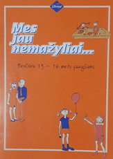 Mes jau nemažyliai... Brošiūra 13–16 metų paaugliams
