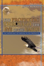 The Prophetic Through the Eye of the Eagle