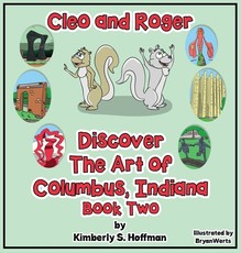 Cleo and Roger Discover the Art of Columbus, Indiana