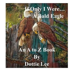 If Only I Were...a Bald Eagle