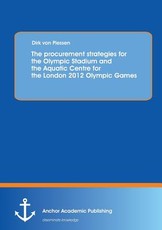 The procurement strategies for the Olympic Stadium and the Aquatic Centre for the London 2012 Olympic Games