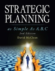 Strategic Planning As Simple As A,b,c: 2nd Edition