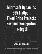 Microsoft Dynamics 365 Finops - Fixed Price Projects Revenue Recognition In-Depth
