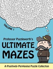 Professor Puzzleworth's Ultimate Mazes