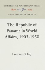 The Republic of Panama in World Affairs, 1903-1950