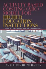 Activity Based Costing (Abc) Model for Higher Education Institutions