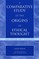 A Comparative Study of the Origins of Ethical Thought