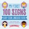 My First 100 Signs: Baby Sign Language Book
