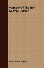 Memoir of the Rev. George Burder