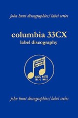 Columbia 33CX Label Discography. [2004].