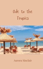 Ode to the Tropics