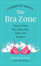 The Breast Life(TM) Guide to The Bra Zone