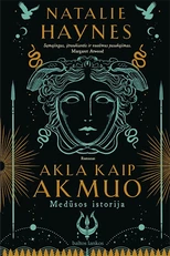 Akla kaip akmuo. Medūsos istorija