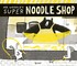 Mr. Noodle's Super Noodle Shop