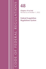 Code of Federal Regulations, Title 48 Federal Acquis Ch 29-End, Revised as of October 1, 2022