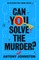 Can You Solve the Murder?