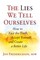 Lies We Tell Ourselves
