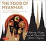 Food of Myanmar: Authentic Recipes from the Land of the Golden Pagodas