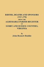 Births, Deaths and Sponsors, 1717-1778 from the Albemarle Parish Register of Surry and Sussex Counties, Virginia