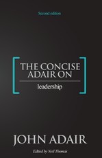 The Concise Adair on Leadership