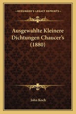 Ausgewahlte Kleinere Dichtungen Chaucer's (1880)
