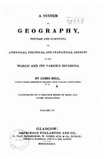 A system of geography, popular and scientific, or A physical, political, and statistical account of the world and its various divisions