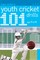 101 Youth Cricket Drills Age 7-11