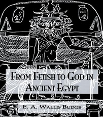 Budge: From Fetish To God Ancient Egypt