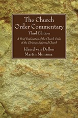 The Church Order Commentary, Third Edition