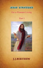 Jesus' Strategies for a Pleasant Living - Vol.1