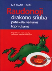 Raudonoji drakono sriuba - patiekalai vaikams ligoniukams (knyga su defektais)