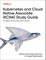 Kubernetes and Cloud Native Associate (Kcna) Study Guide